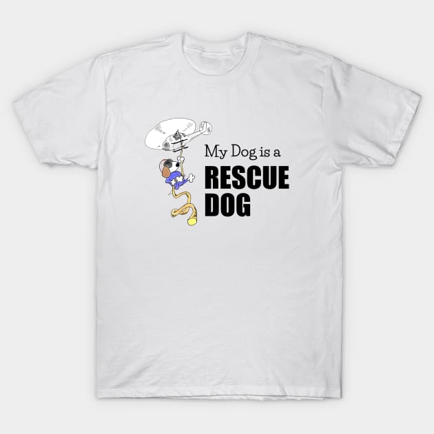 My Dog is a Rescue Dog - Funny - Black Lettering T-Shirt by Eclipse2021